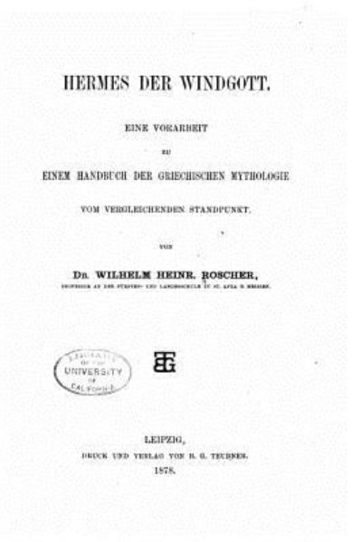 Cover for Wilhelm Heinrich Roscher · Hermes der windgott. Eine vorarbeit zu einem handbuch der griechischen mythologie vom vergleichenden standpunkt (Paperback Book) (2016)