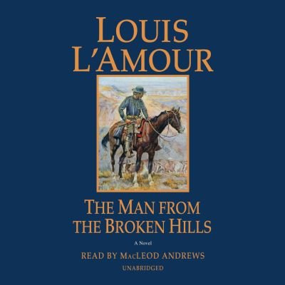 Cover for Louis L'Amour · The Man from the Broken Hills (CD) (2019)