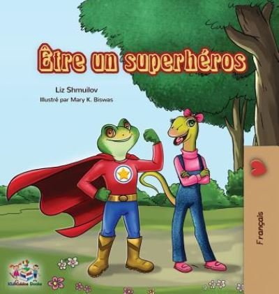 Etre un superheros - Liz Shmuilov - Bücher - KidKiddos Books Ltd. - 9781525913310 - 4. Juli 2019