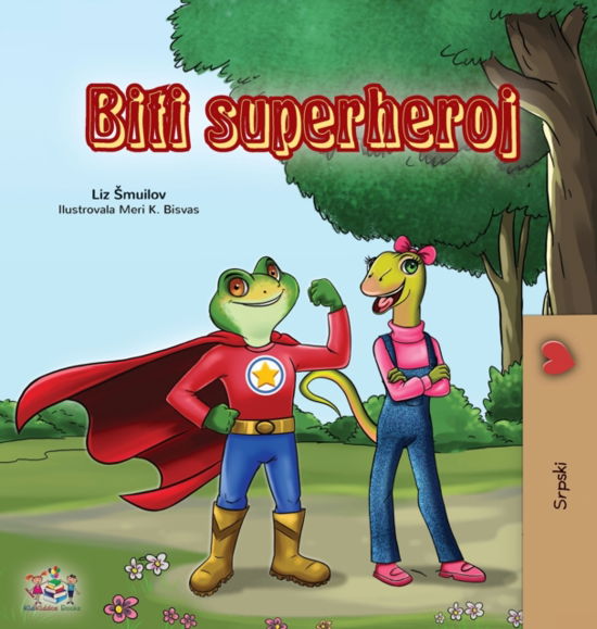 Cover for Liz Shmuilov · Being a Superhero (Serbian Children's Book - Latin alphabet) (Innbunden bok) (2020)