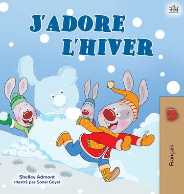 Cover for Shelley Admont · I Love Winter (French Children's Book) (Hardcover Book) (2020)