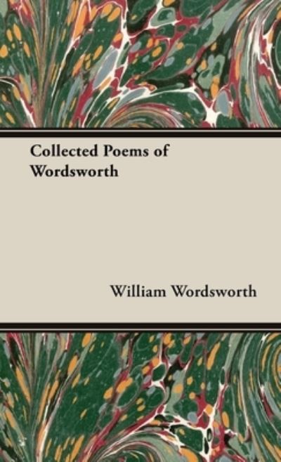 Collected Poems of Wordsworth - William Wordsworth - Livros - Read Books - 9781528772310 - 7 de outubro de 2022