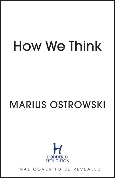 How We Think: Ten Thinker Types to Understand Ourselves and Those Around Us - Marius Ostrowski - Livros - Hodder & Stoughton - 9781529366310 - 12 de março de 2026