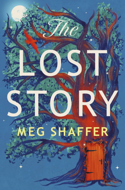 Cover for Meg Shaffer · The Lost Story: The gorgeous, heartwarming grown-up fairytale by the beloved author of The Wishing Game (Inbunden Bok) (2024)