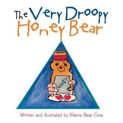 Cover for Mama Bear Gina · The Very Droopy Honey Bear (Taschenbuch) (2019)