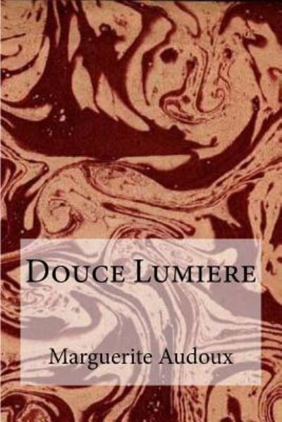 Cover for Marguerite Audoux · Douce Lumiere (Paperback Book) (2016)