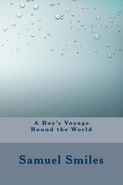 Cover for Samuel Smiles · A Boy's Voyage Round the World (Pocketbok) (2016)