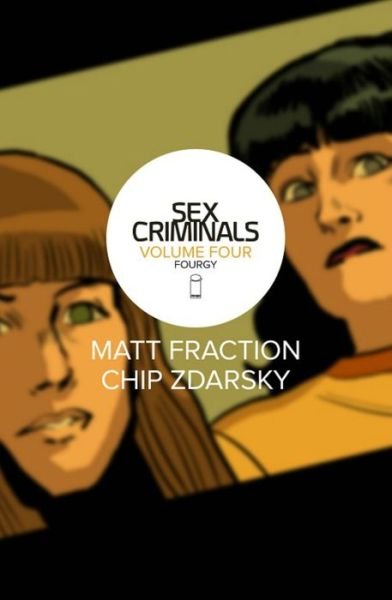 Cover for Matt Fraction · Sex Criminals Volume 4: Fourgy! - SEX CRIMINALS TP (Pocketbok) (2017)