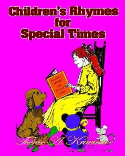 Childrens Rhymes For Special Times - Therese a Kraemer - Books - Createspace Independent Publishing Platf - 9781535037310 - July 1, 2016