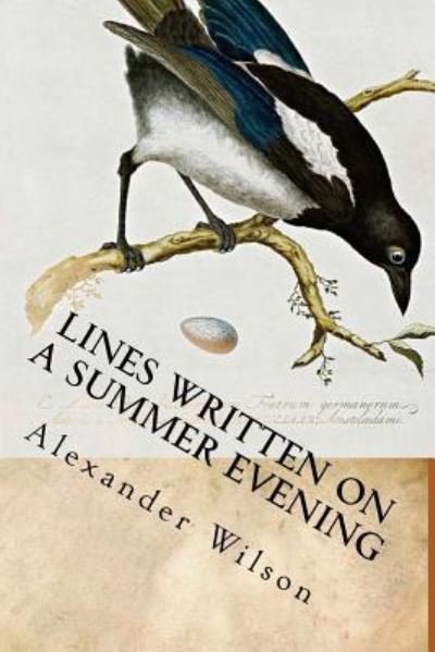 Lines Written on a Summer Evening - Alexander Wilson - Böcker - Createspace Independent Publishing Platf - 9781535459310 - 28 juli 2016