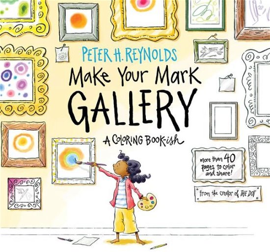 Make Your Mark Gallery: A Coloring Book-ish - Peter H. Reynolds - Boeken - Candlewick Press,U.S. - 9781536209310 - 1 september 2020