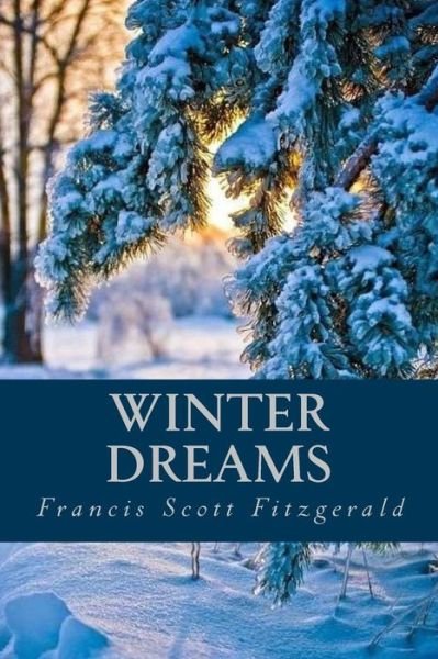 Winter Dreams - F Scott Fitzgerald - Bøger - Createspace Independent Publishing Platf - 9781539451310 - 10. oktober 2016