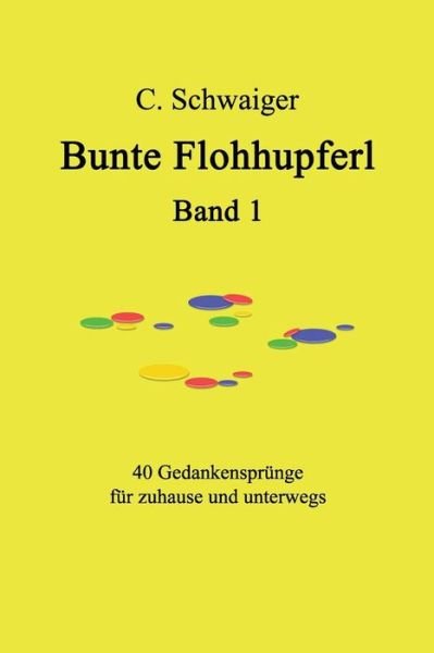 Cover for C Schwaiger · Bunte Flohhupferl Band 1 (Paperback Bog) (2016)