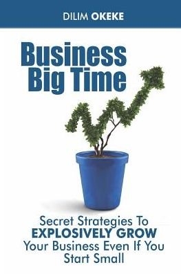 Cover for DILIM Okeke · Business Big Time (Paperback Book) (2016)