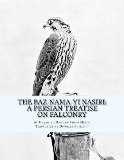 Cover for Husam Al Timur Mirza · The Baz-nama-yi Nasiri (Paperback Book) (2016)