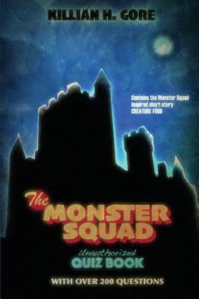 Cover for Killian H Gore · The Monster Squad Unauthorized Quiz Book (Paperback Book) (2017)