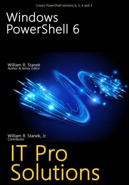 Windows PowerShell 6 - William Stanek - Kirjat - Createspace Independent Publishing Platf - 9781544752310 - maanantai 20. maaliskuuta 2017