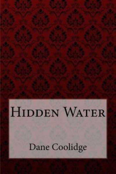 Cover for Dane Coolidge · Hidden Water Dane Coolidge (Paperback Book) (2017)