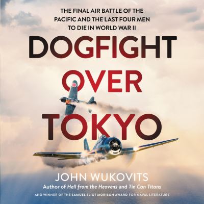 Cover for John Wukovits · Dogfight Over Tokyo (CD) (2019)