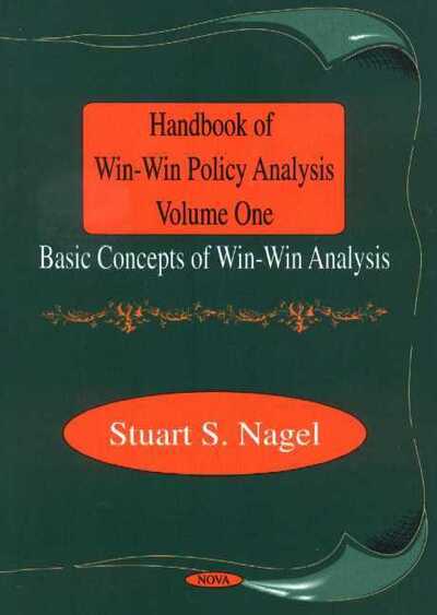 Cover for Stuart S Nagel · Handbook of Win-Win Policy Analysis, Volume 1: Basic Concepts of Win-Win Analysis (Hardcover Book) (2001)