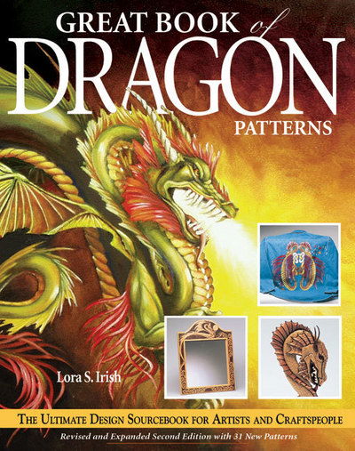 Cover for Lora S. Irish · Great Book of Dragon Patterns 2nd Edition: The Ultimate Design Sourcebook for Artists and Craftspeople (Paperback Book) [2 New edition] (2004)