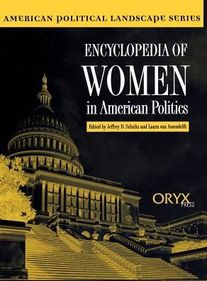 Cover for Jeffrey D Schultz · Encyclopedia of Women in American Politics - American Political Landscape Series (Hardcover Book) (1998)