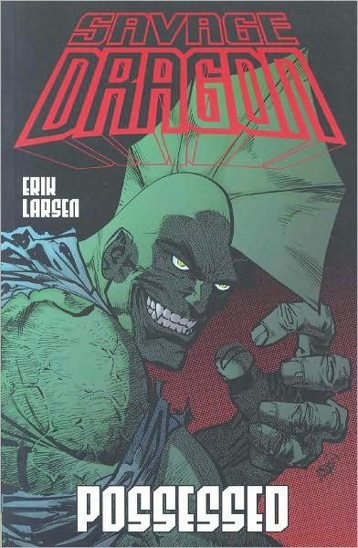 Cover for Erik Larson · Savage Dragon Volume 4: Possessed (Taschenbuch) (1998)