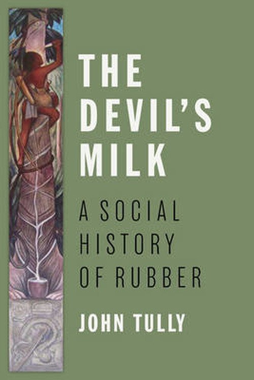 Cover for John Tully · The Devil's Milk: A Social History of Rubber (Paperback Book) (2011)