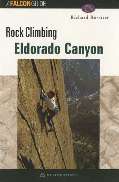 ROCK CLIMBING ELDORADO CANYON - Regional Rock Climbing Series - Falcon - Books - Rowman & Littlefield - 9781585920310 - 2001