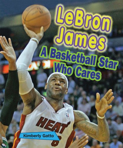 Cover for Kimberly Gatto · Lebron James: a Basketball Star Who Cares (Sports Stars Who Care) (Paperback Book) (2011)