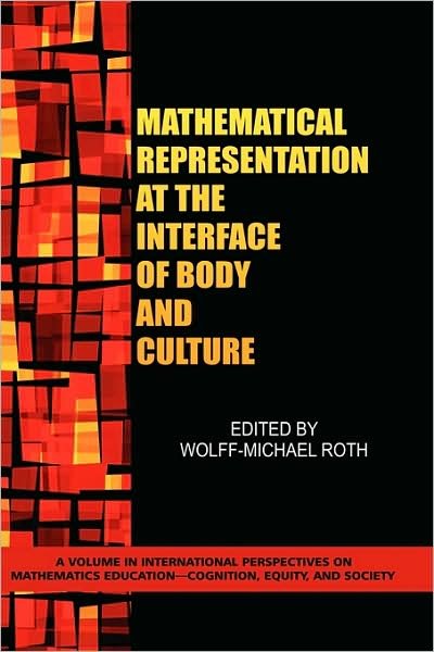 Cover for Wolff-michael Roth · Mathematical Representation at the Interface of Body and Culture (Hc) (Inbunden Bok) (2009)