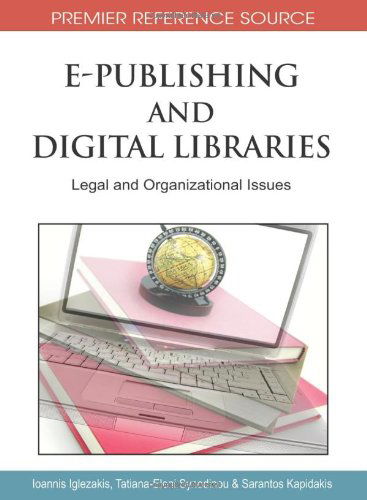 Cover for Ioannis Iglezakis · E-publishing and Digital Libraries: Legal and Organizational Issues (Premier Reference Source) (Gebundenes Buch) (2010)