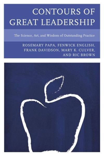 Cover for Rosemary Papa · Contours of Great Leadership: The Science, Art, and Wisdom of Outstanding Practice (Taschenbuch) (2012)