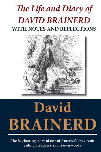 Cover for David Brainerd · The Life and Diary of David Brainerd: with Notes and Reflections (Paperback Book) (2010)