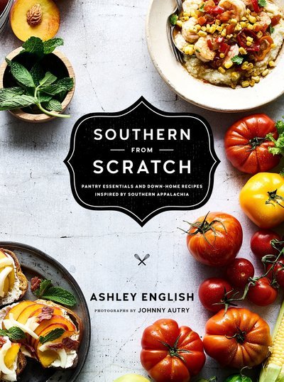 Cover for Ashley English · Southern from Scratch: Pantry Essentials and Down-Home Recipes (Hardcover Book) (2018)