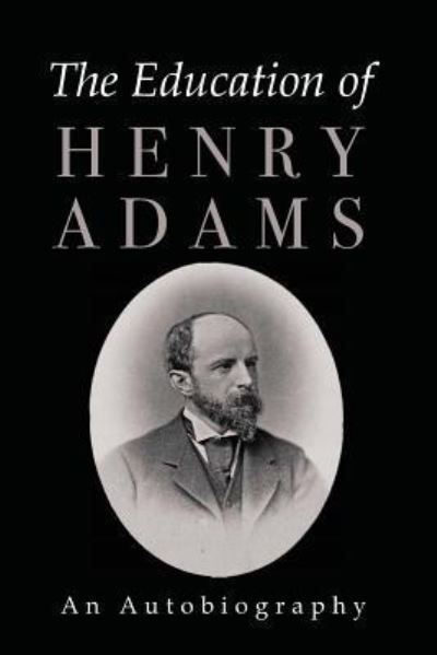 Cover for Henry Adams · The Education of Henry Adams (Taschenbuch) (2016)