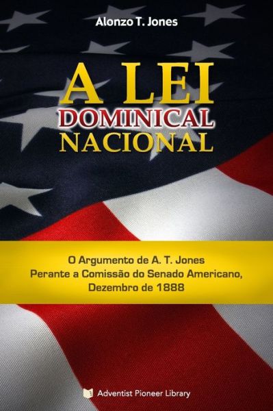 Cover for Alonzo T Jones · A Lei Dominical Nacional (Pocketbok) (2015)