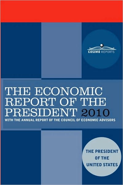 Cover for The Council of Economic Advisers · The Economic Report of the President 2010: with the Annual Report of the Council of Economic Advisors (Paperback Book) (2010)