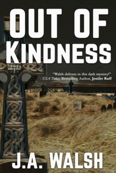 Cover for J a Walsh · Out of Kindness (Paperback Book) (2021)