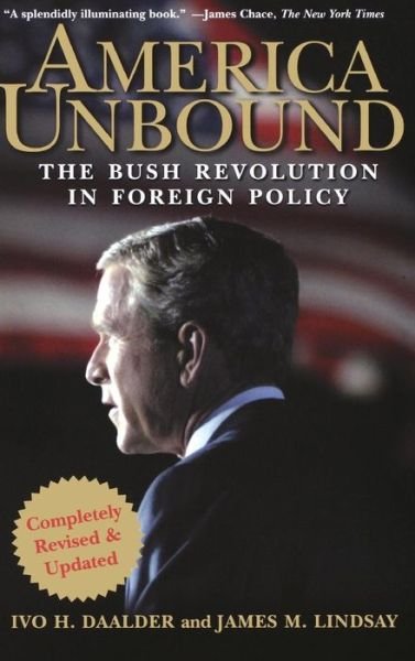 Cover for Ivo H. Daalder · America Unbound: the Bush Revolution in Foreign Policy (Hardcover bog) (2005)