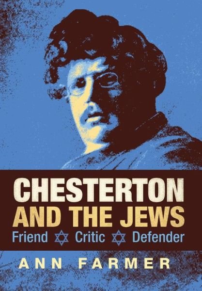 Cover for Ann Farmer · Chesterton and the Jews: Friend, Critic, Defender (Hardcover Book) (2015)