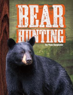 Cover for Tom Carpenter · Bear Hunting (Hardcover Book) (2015)