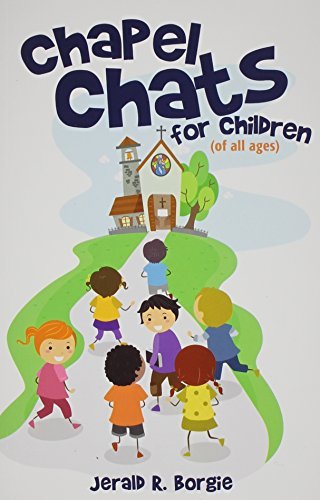 Cover for Jerald R Borgie · Chapel Chats for Children (of All Ages) (Paperback Bog) (2014)