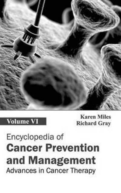 Encyclopedia of Cancer Prevention and Management: Volume Vi (Advances in Cancer Therapy) - Karen Miles - Libros - Hayle Medical - 9781632411310 - 25 de febrero de 2015