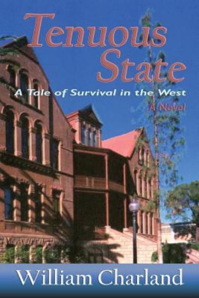 Tenuous State, A Tale of Survival in the West - William Charland - Books - Sunstone Press - 9781632932310 - May 17, 2018
