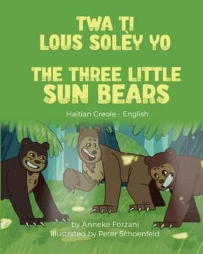Cover for Anneke Forzani · Three Little Sun Bears (Haitian Creole-English) (Buch) (2022)