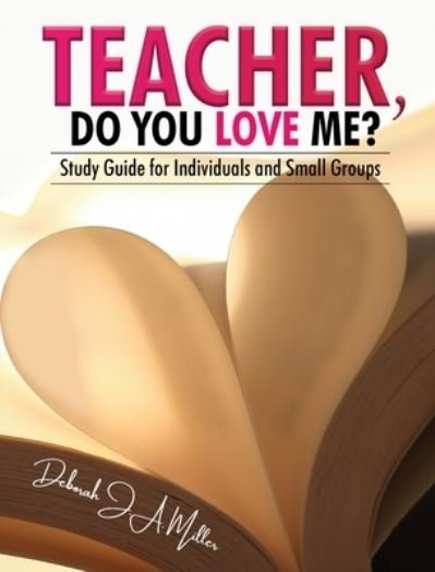 Cover for Deborah J. A. Miller · Teacher, Do You Love Me? (Book) (2022)