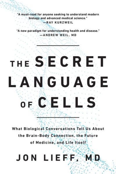 Cover for Jon Lieff · The Secret Language of Cells: What Biological Conversations Tell Us About the Brain-Body Connection, the Future of Medicine, and Life Itself (Pocketbok) (2022)