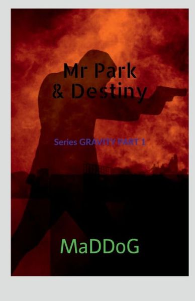 Cover for Maddog · Mr Park and Destiny (Book) (2020)