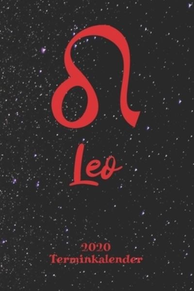 Cover for Zodiac Fanatic · Sternzeichen Terminkalender 2020 - Loewe Leo (Paperback Book) (2019)